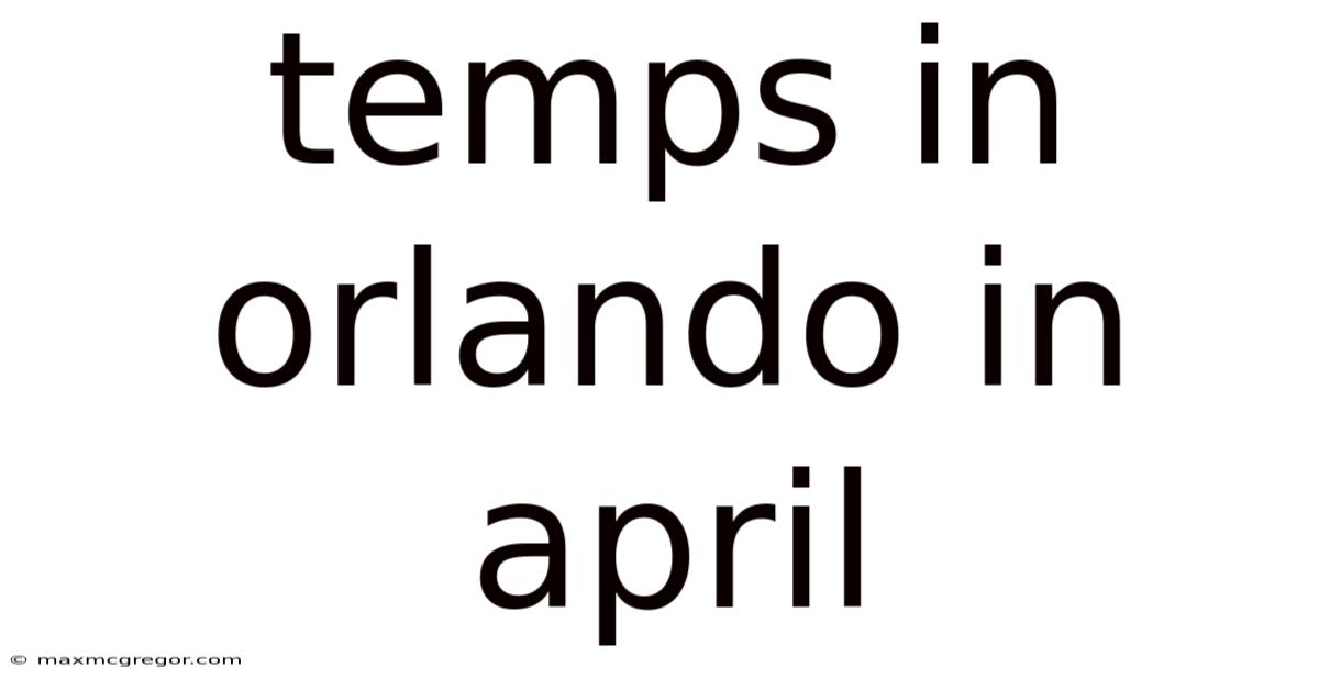 Temps In Orlando In April