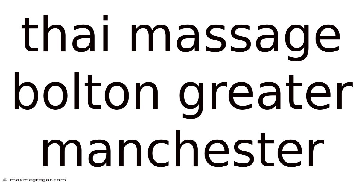 Thai Massage Bolton Greater Manchester