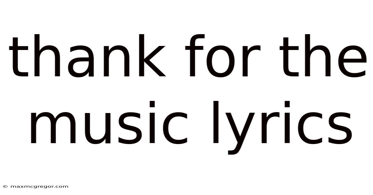 Thank For The Music Lyrics