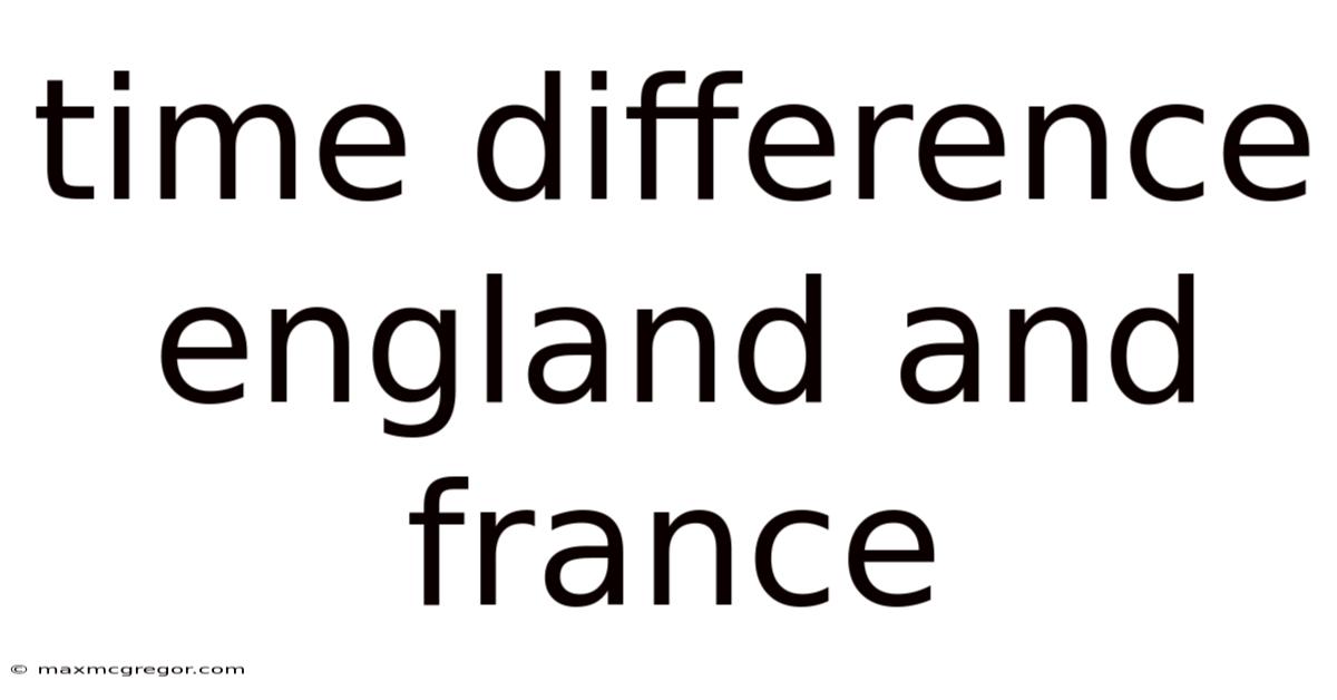 Time Difference England And France