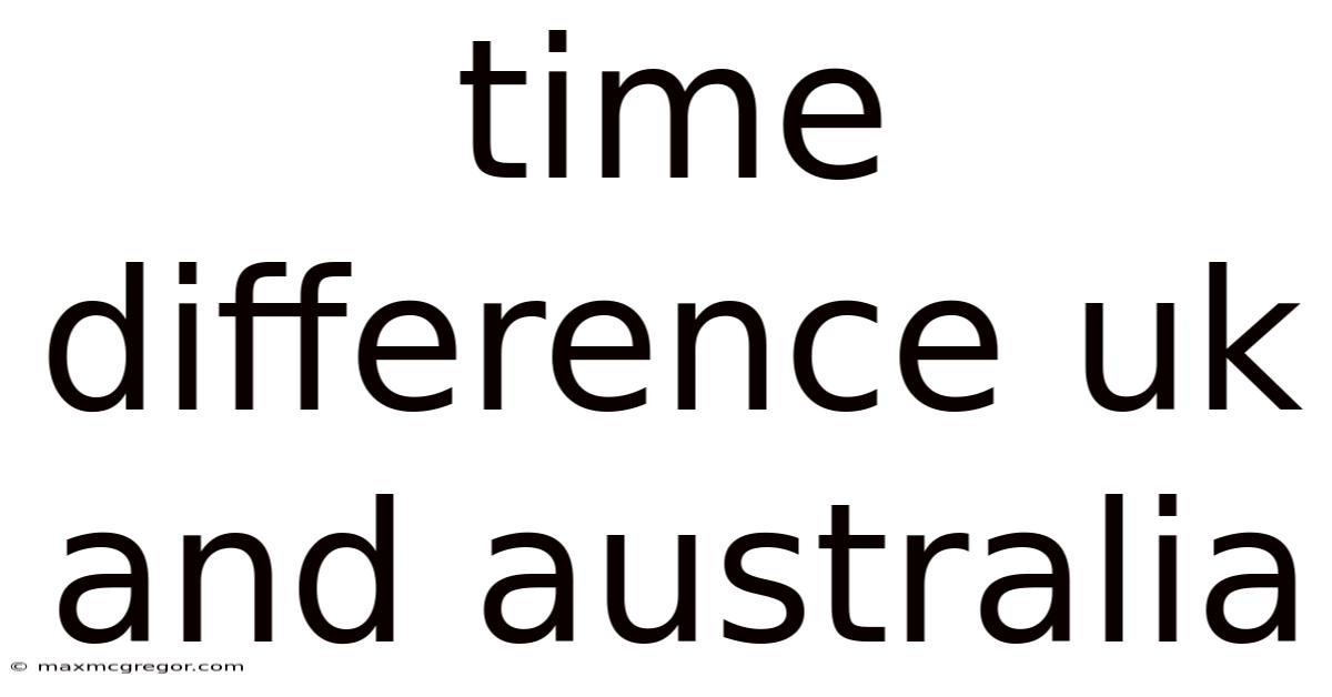 Time Difference Uk And Australia