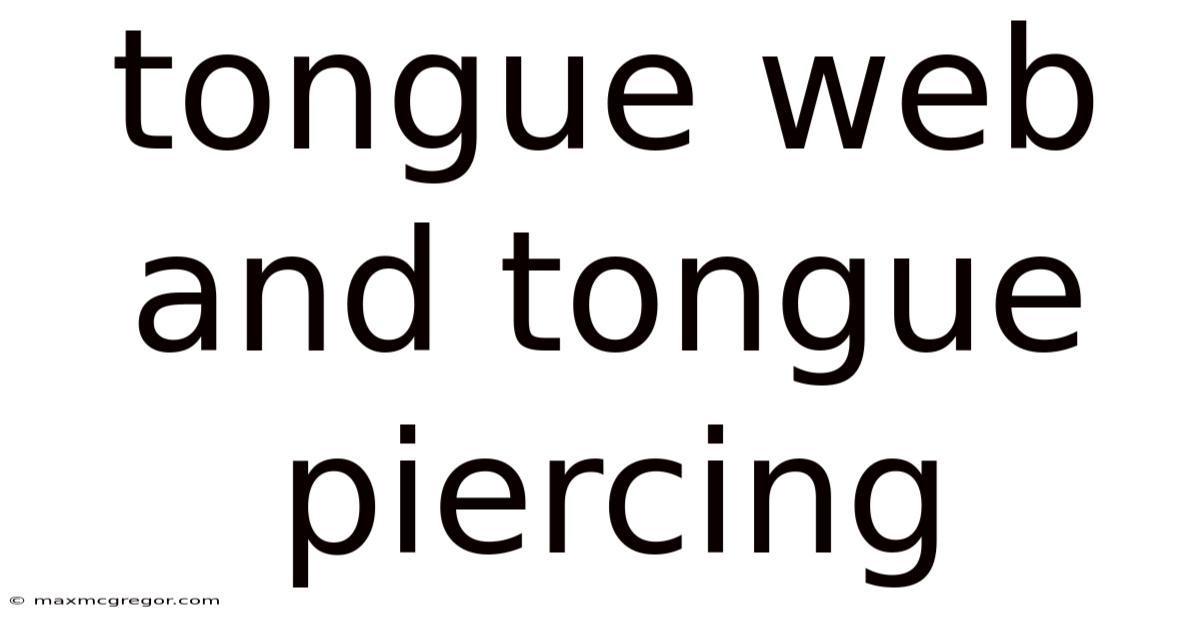 Tongue Web And Tongue Piercing