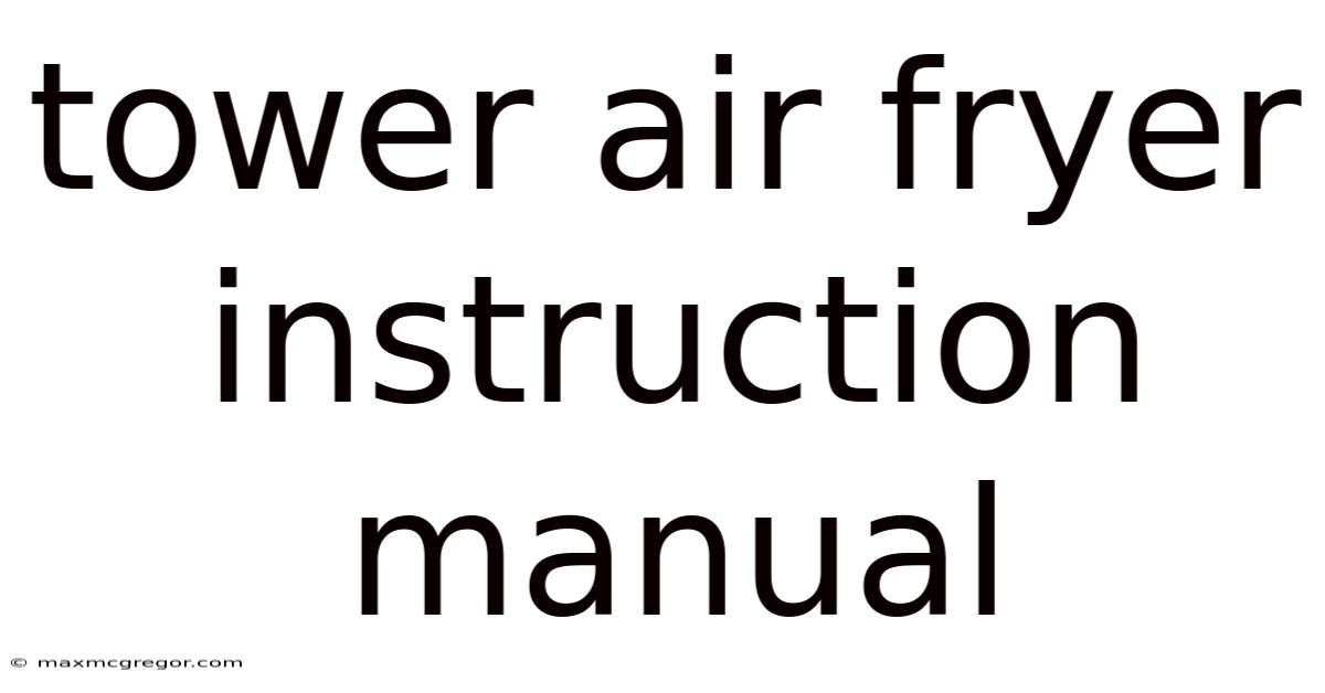 Tower Air Fryer Instruction Manual