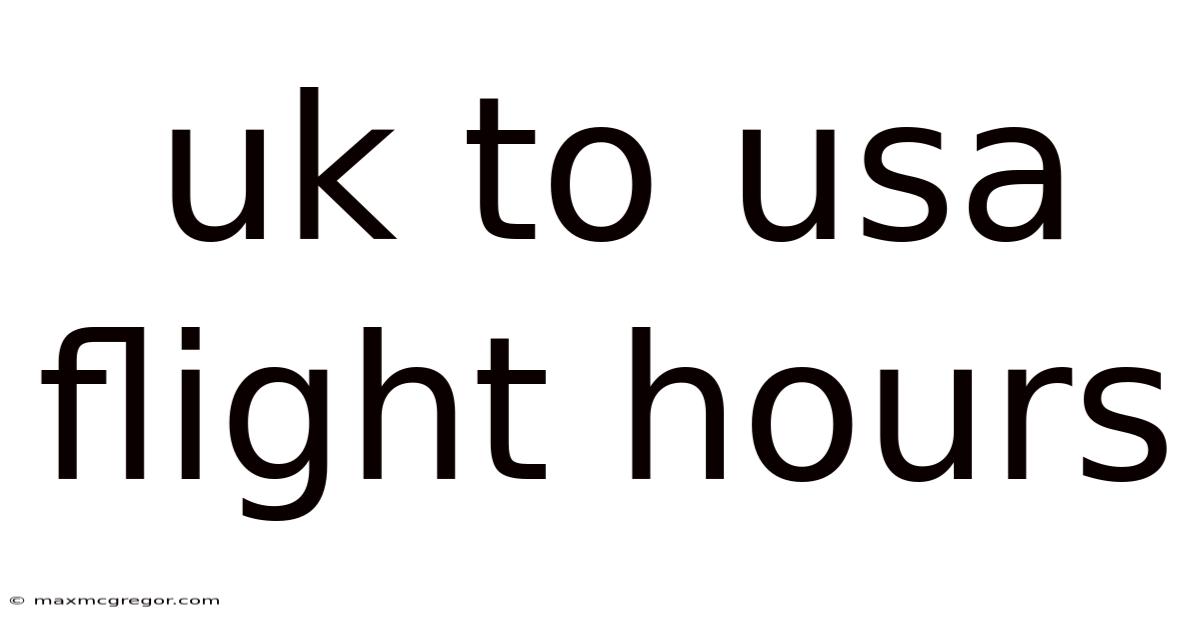 Uk To Usa Flight Hours