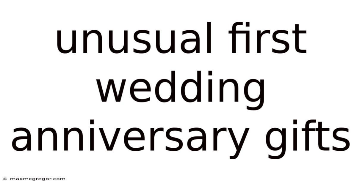 Unusual First Wedding Anniversary Gifts