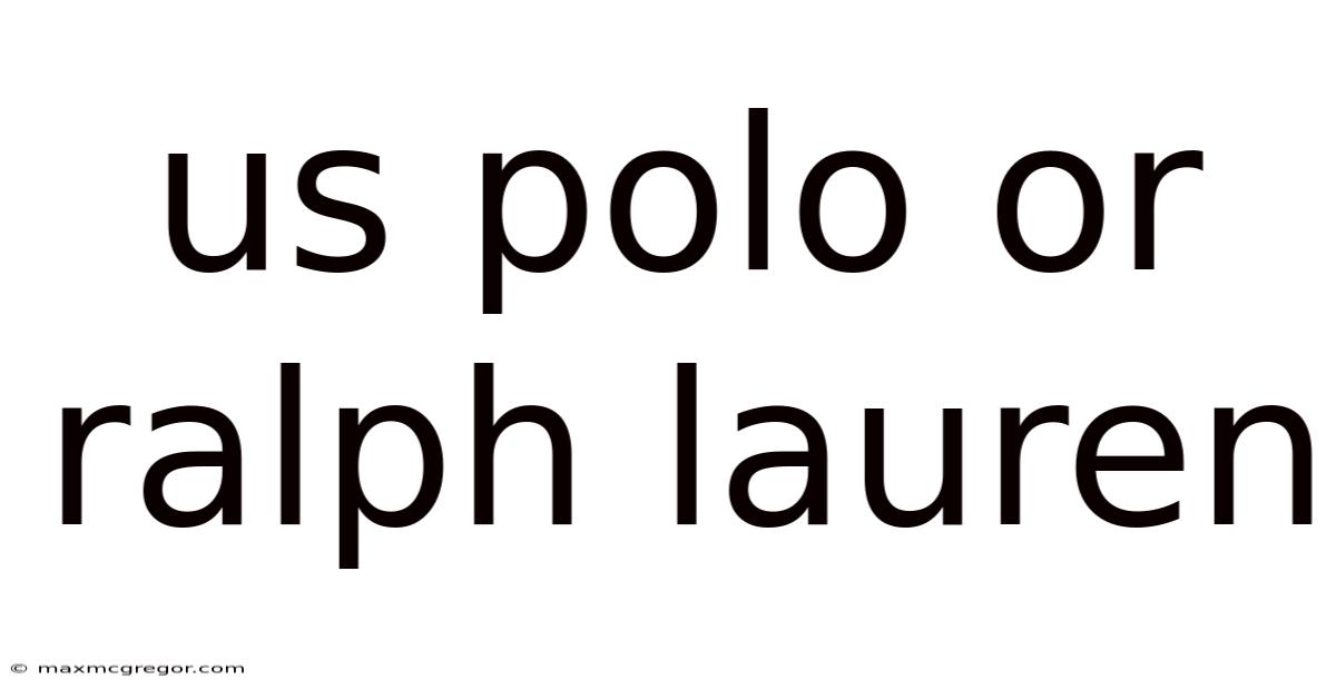 Us Polo Or Ralph Lauren