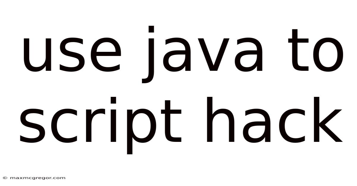Use Java To Script Hack