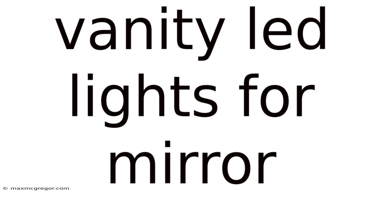 Vanity Led Lights For Mirror