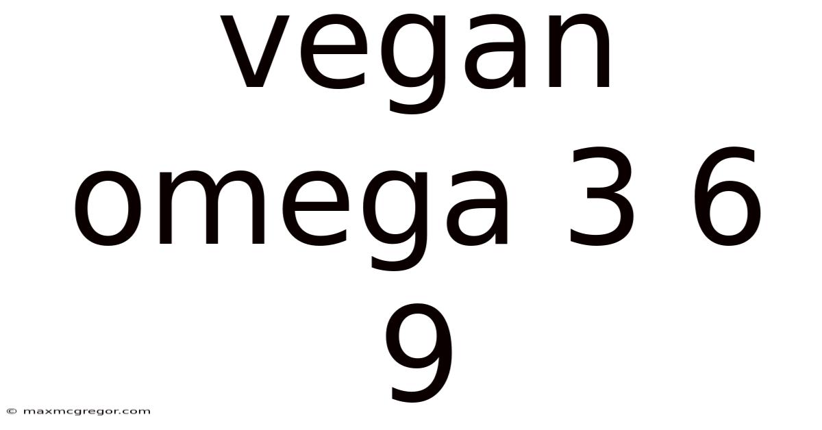 Vegan Omega 3 6 9