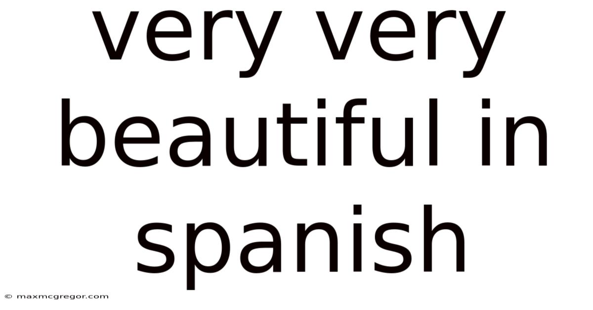 Very Very Beautiful In Spanish