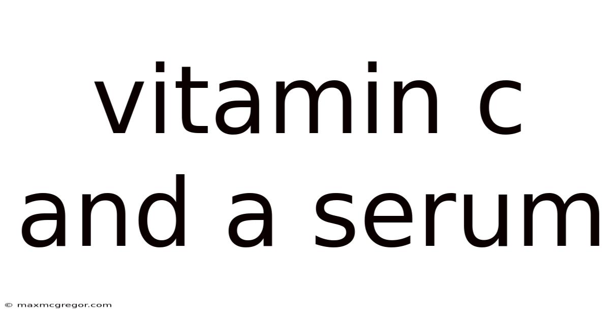 Vitamin C And A Serum