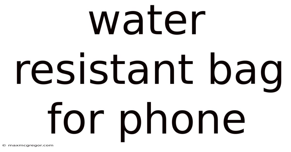 Water Resistant Bag For Phone