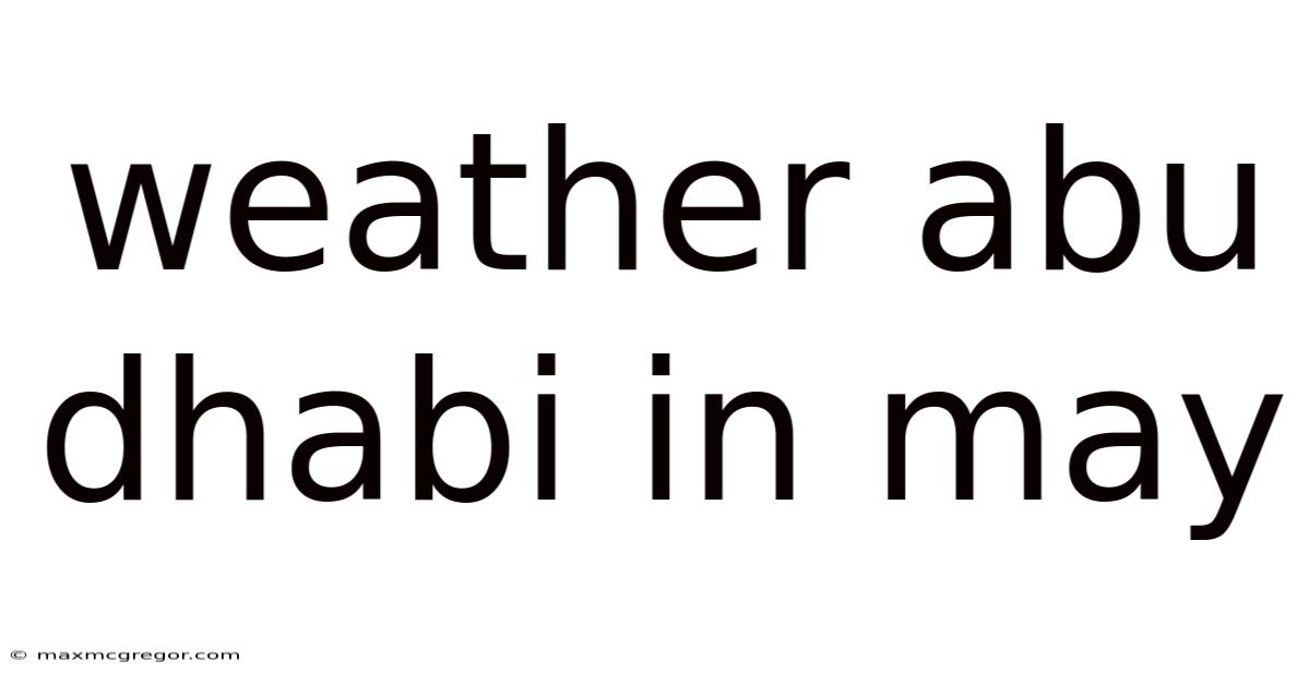 Weather Abu Dhabi In May