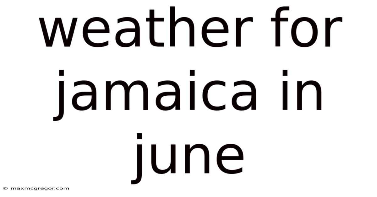 Weather For Jamaica In June