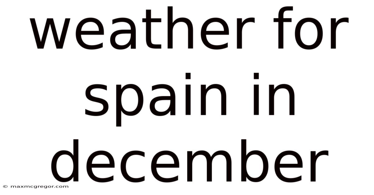 Weather For Spain In December