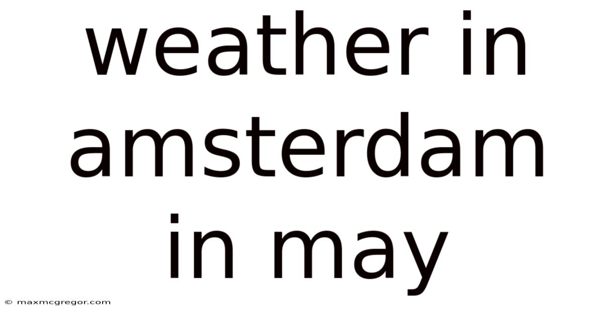 Weather In Amsterdam In May