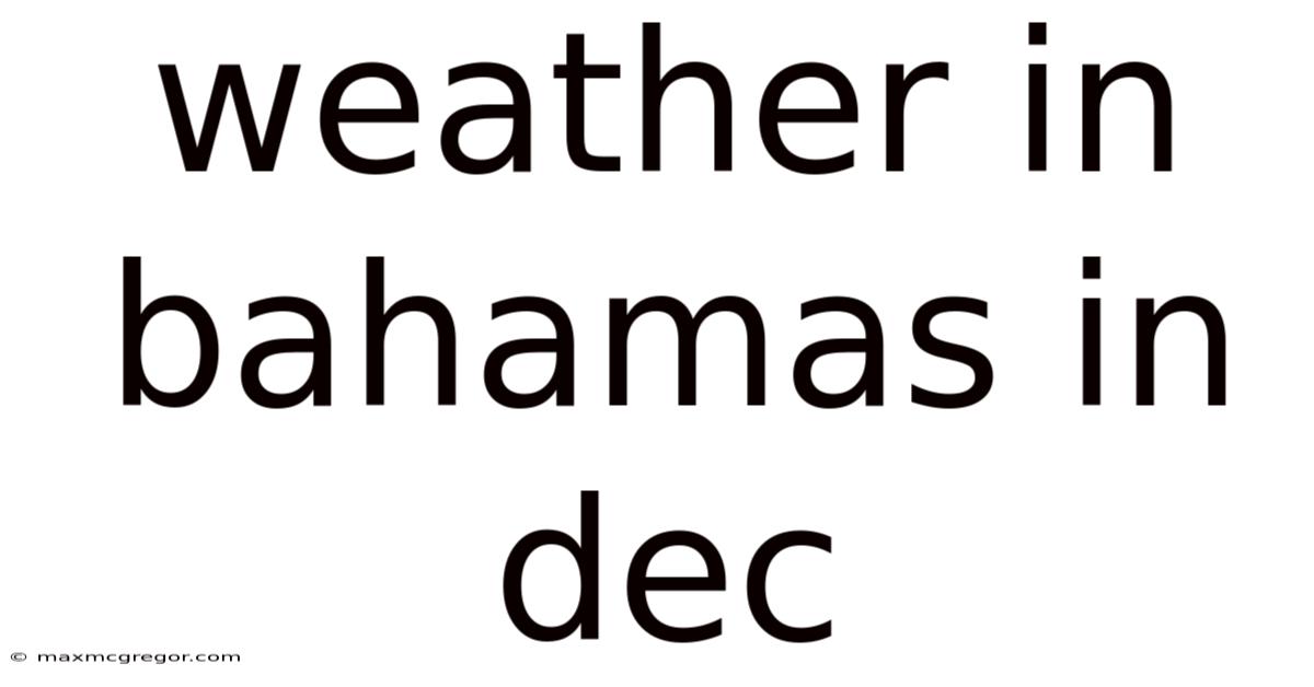 Weather In Bahamas In Dec