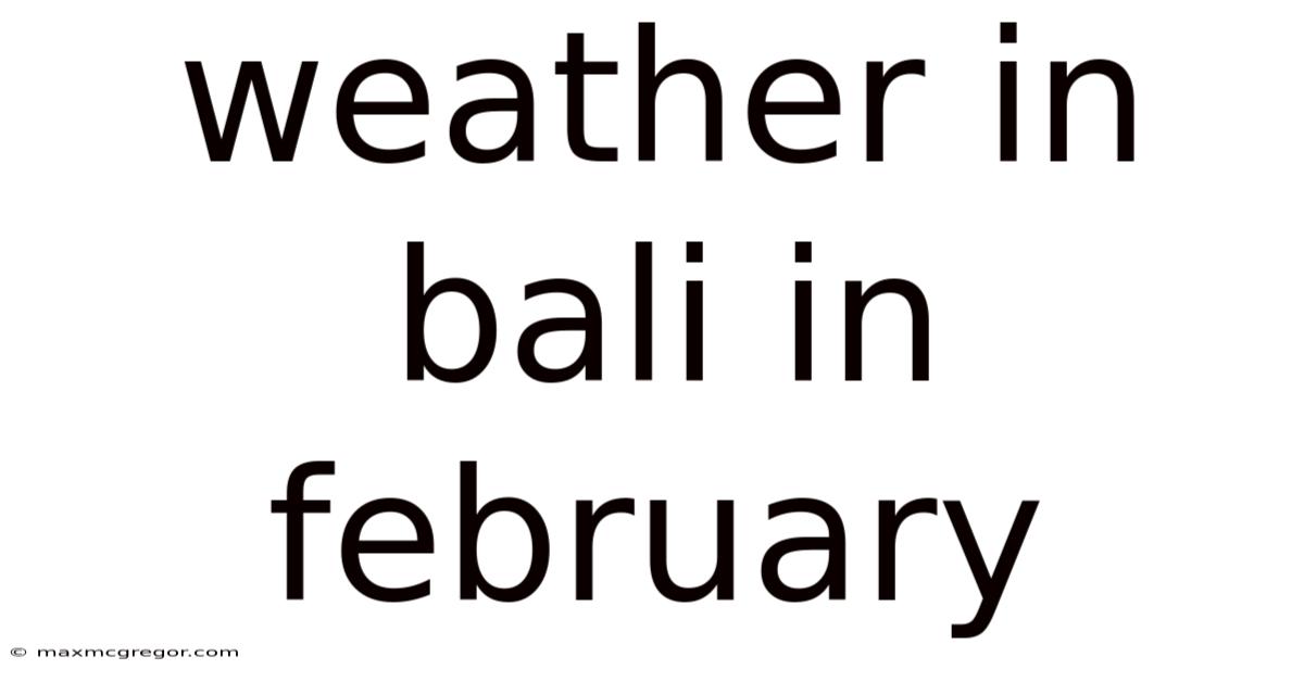 Weather In Bali In February