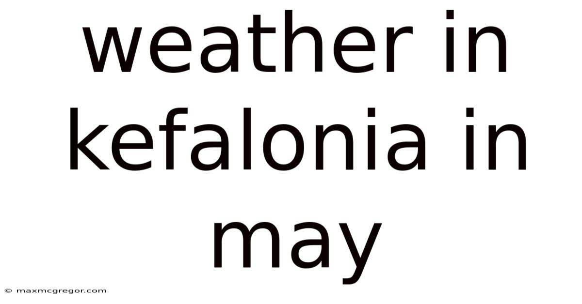 Weather In Kefalonia In May