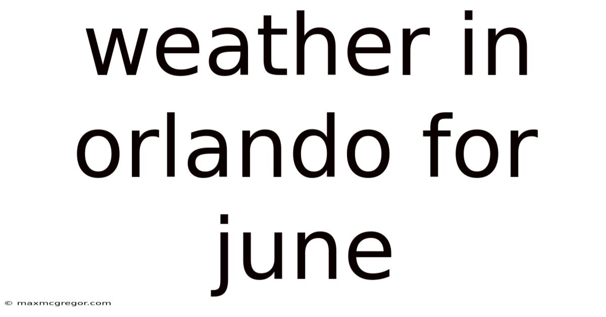 Weather In Orlando For June