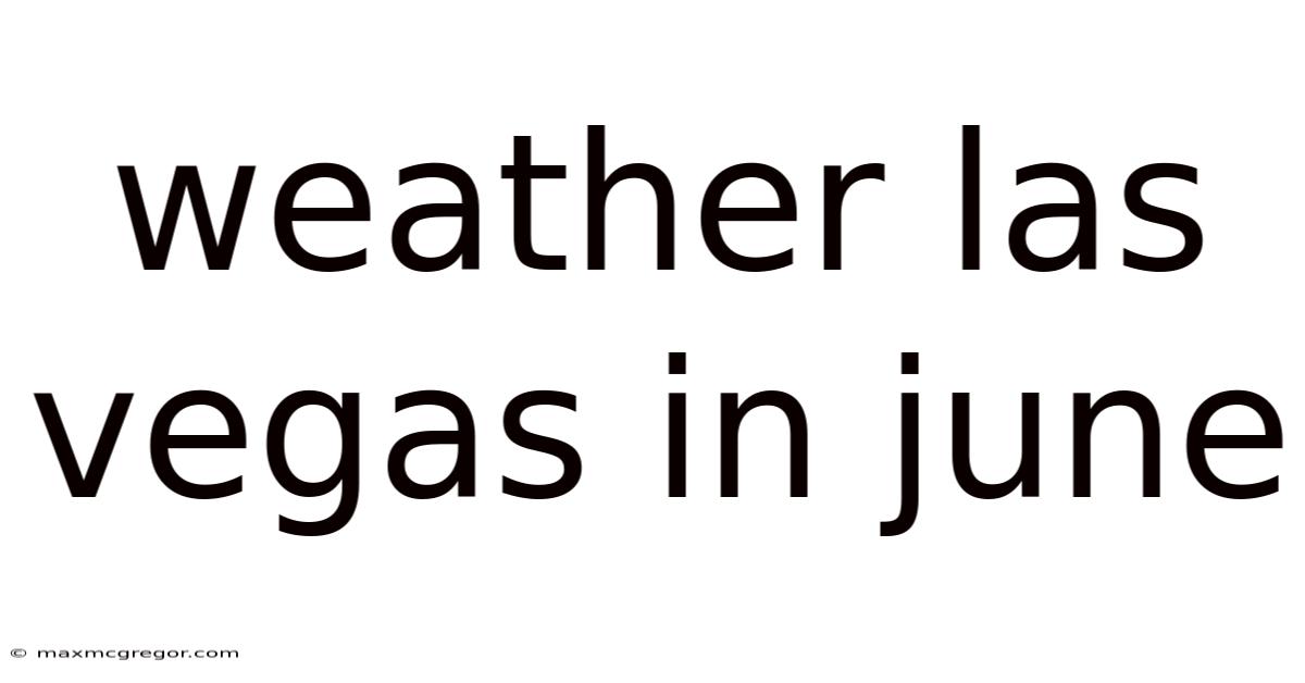 Weather Las Vegas In June