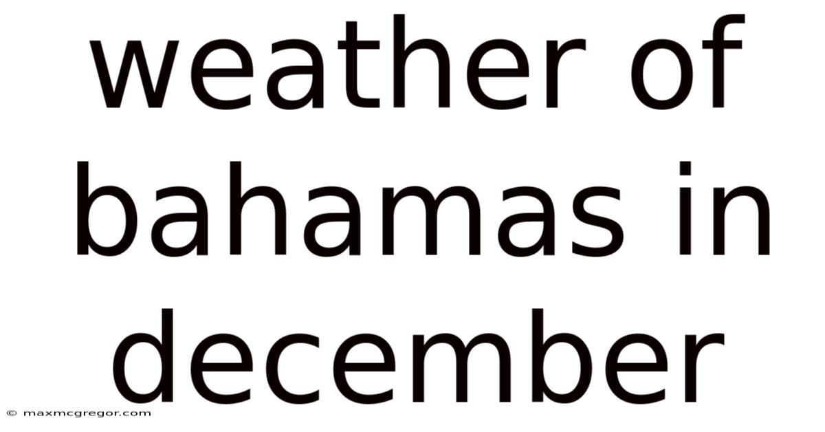 Weather Of Bahamas In December