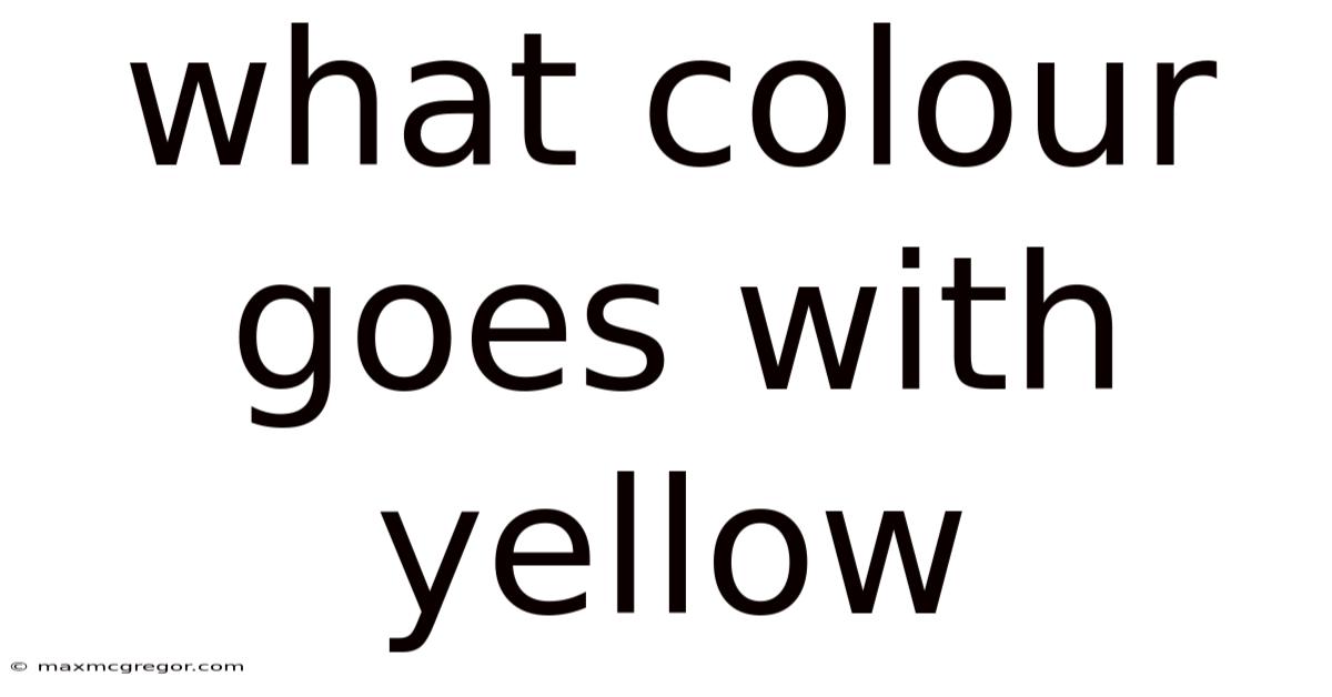 What Colour Goes With Yellow