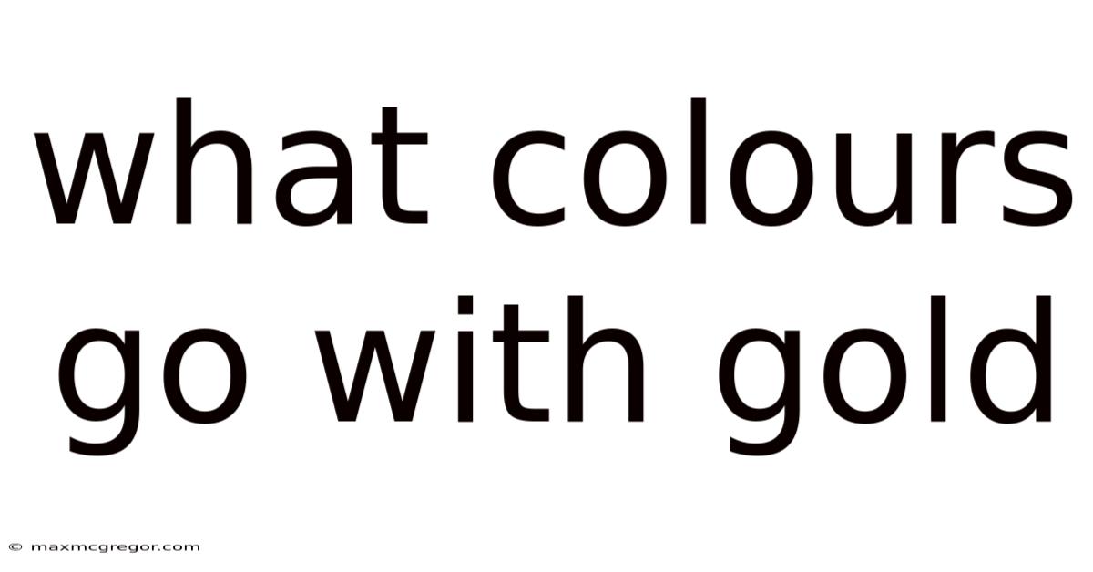 What Colours Go With Gold