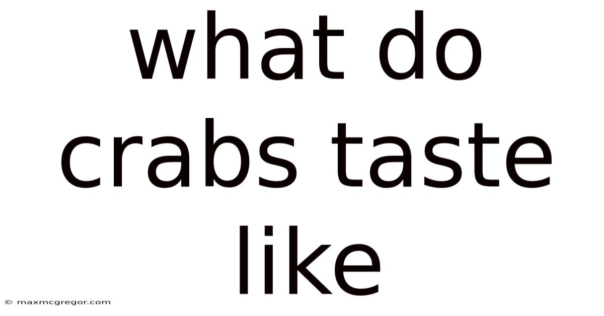 What Do Crabs Taste Like
