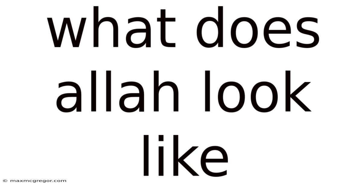 What Does Allah Look Like