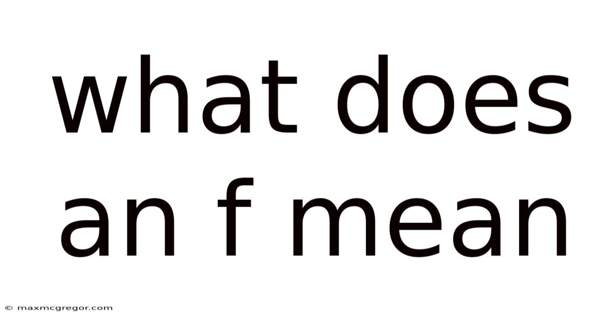 What Does An F Mean