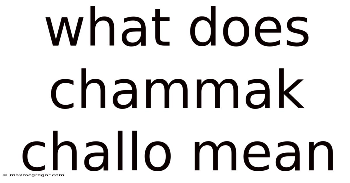 What Does Chammak Challo Mean