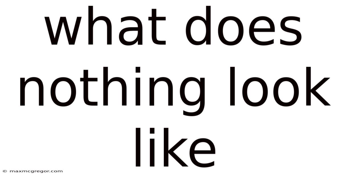 What Does Nothing Look Like