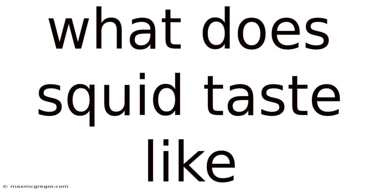 What Does Squid Taste Like