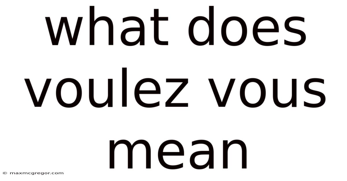 What Does Voulez Vous Mean
