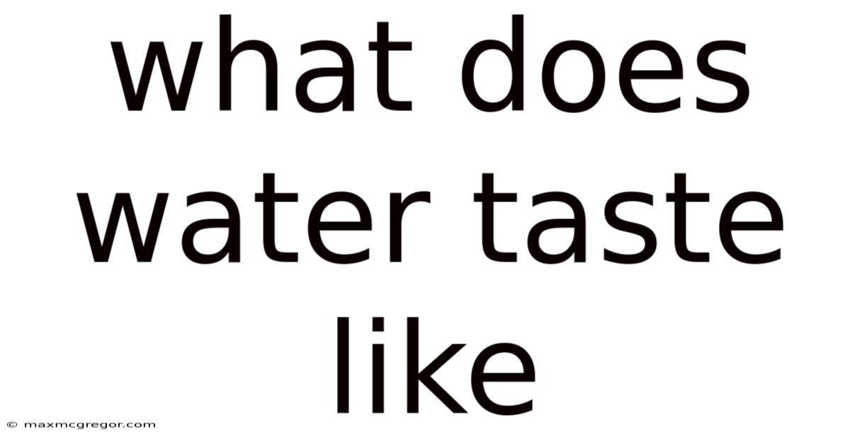 What Does Water Taste Like