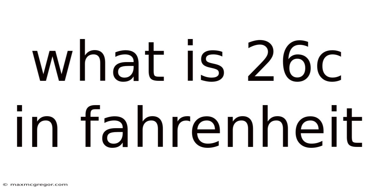 What Is 26c In Fahrenheit