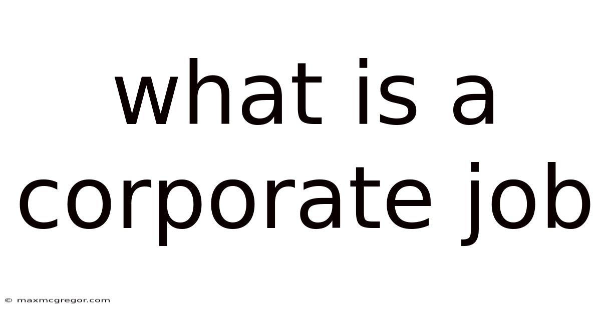 What Is A Corporate Job