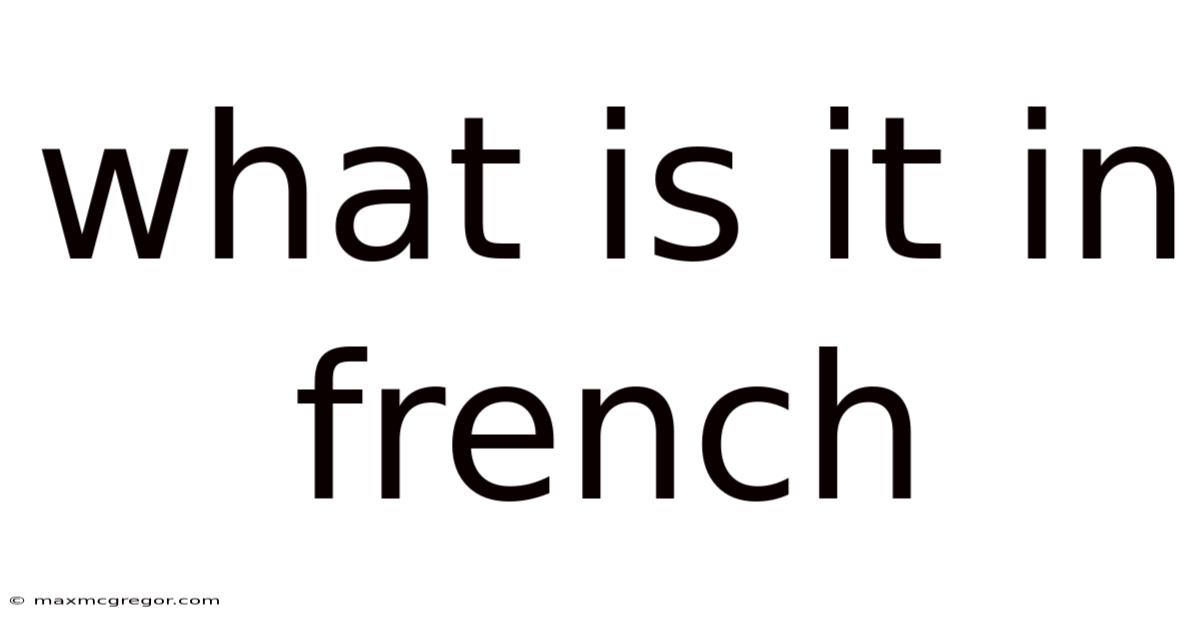 What Is It In French