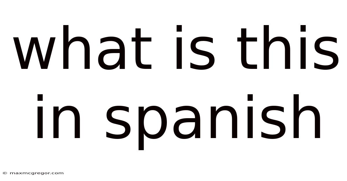 What Is This In Spanish