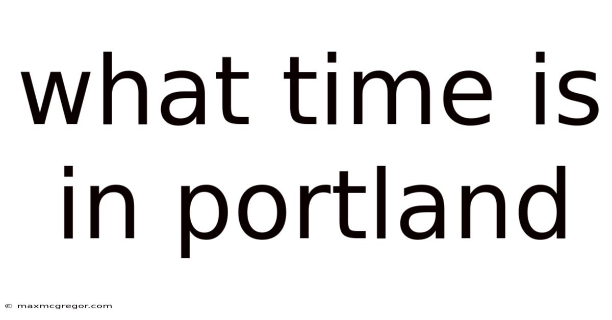 What Time Is In Portland
