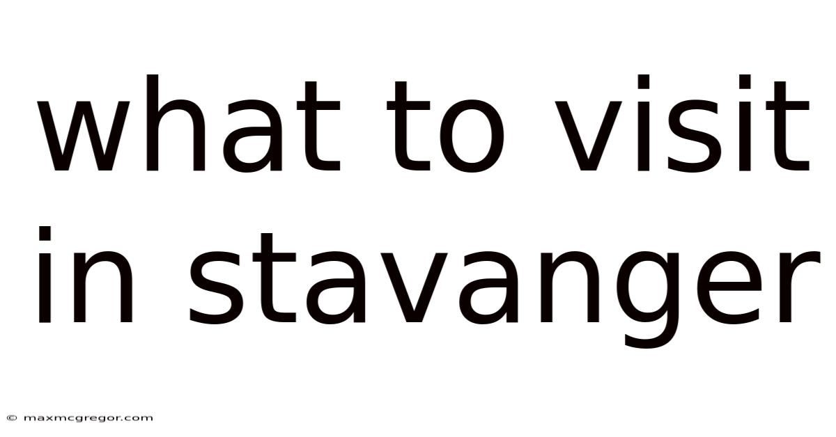 What To Visit In Stavanger