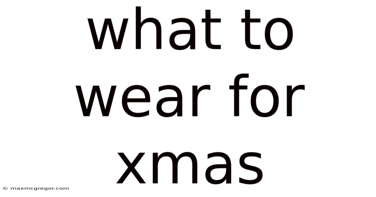 What To Wear For Xmas