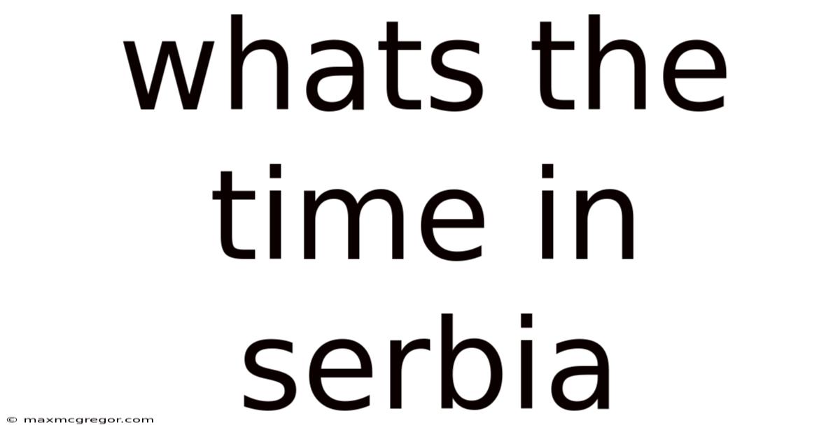 Whats The Time In Serbia