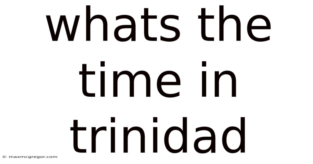 Whats The Time In Trinidad