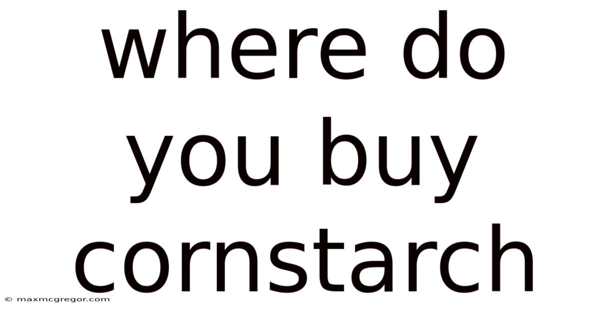 Where Do You Buy Cornstarch