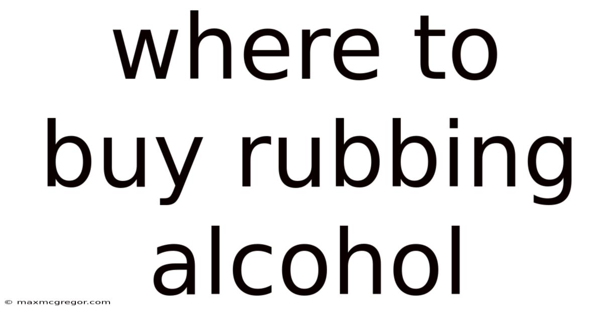 Where To Buy Rubbing Alcohol