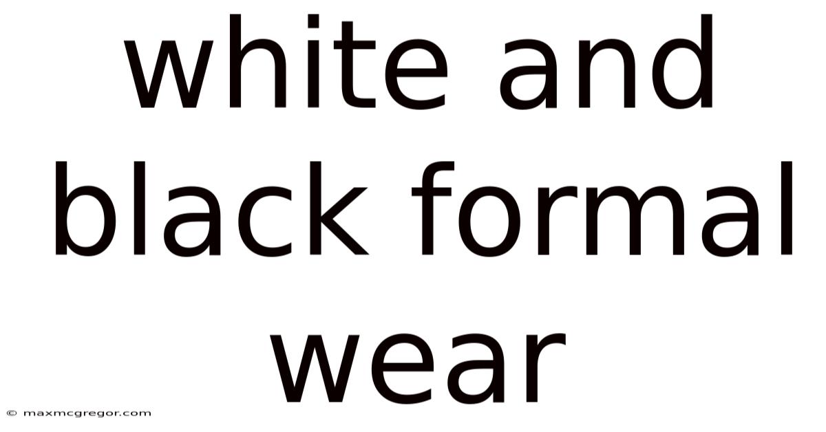White And Black Formal Wear