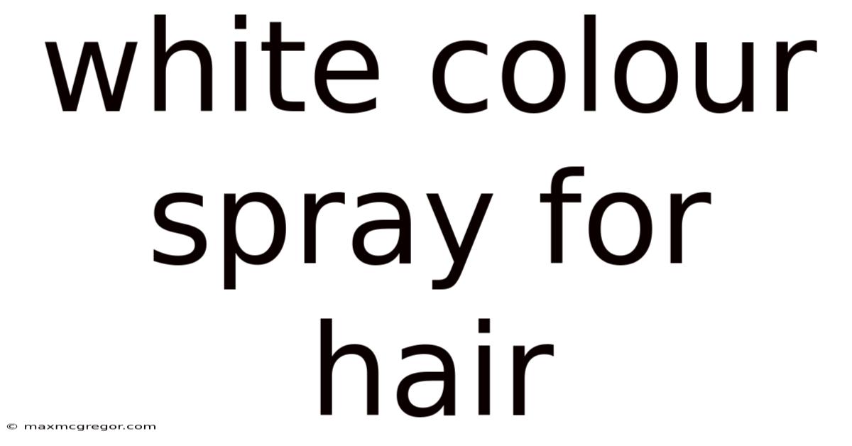 White Colour Spray For Hair