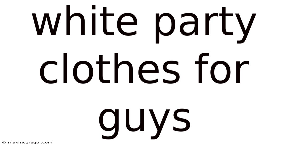 White Party Clothes For Guys